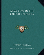 Army Boys In The French Trenches - Randall, Homer