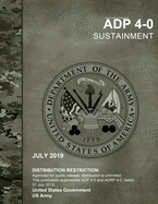 Army Doctrine Publication ADP 4-0 Sustainment July 2019