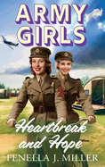 Army Girls: Heartbreak and Hope: A BRAND NEW page-turning, emotional wartime saga from bestseller Fenella J Miller for 2024