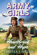 Army Girls: Heartbreak and Hope: A page-turning, emotional wartime saga from bestseller Fenella J Miller