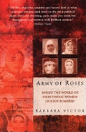 Army of Roses: Inside the World of Palestinian Women Suicide Bombers