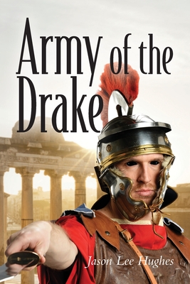 Army of the Drake: Part three of the Brian Carter series - Hughes, Jason Lee