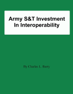 Army S&T Investment In Interoperability - Barry, Charles L