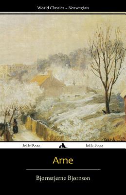 Arne: A Sketch of Norwegian Country Life - Plesner, Augusta (Translated by), and Rugeley-Powers, Susan (Translated by), and Bjornson, Bjornstjerne