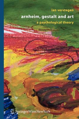 Arnheim, Gestalt and Art: A Psychological Theory - Verstegen, Ian