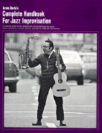 Arnie Berle's Complete Handbook for Jazz Improvisation