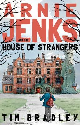 Arnie Jenks and the House of Strangers - Bradley, Tim