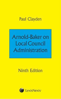 Arnold-Baker: Local Council Administration - Clayden, Paul