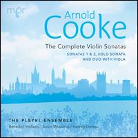 Arnold Cooke: The Complete Violin Sonatas - Benedict Holland (violin); Harvey Davies (piano); Susie Meszaros (viola); The Pleyel Ensemble