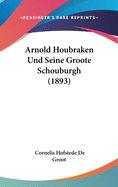 Arnold Houbraken Und Seine Groote Schouburgh (1893)