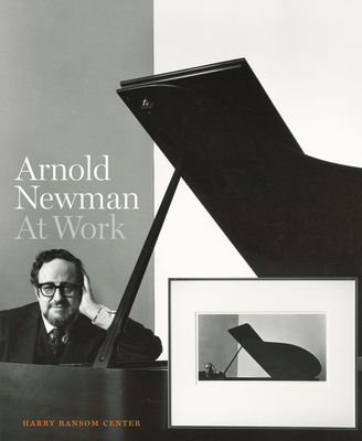 Arnold Newman: At Work - Flukinger, Roy, and Fulton, Marianne (Introduction by)