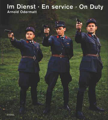 Arnold Odermatt: On Duty - Odermatt, Arnold, and Odermatt, Urs (Editor)