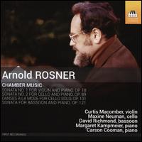 Arnold Rosner: Chamber Music - Carson Cooman (piano); Curtis Macomber (violin); David Richmond (bassoon); Margaret A. Kampmeier (piano); Maxine Neuman (cello)