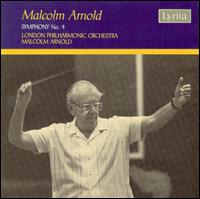 Arnold: Symphony 4 - London Philharmonic Orchestra; Malcolm Arnold (conductor)