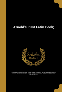 Arnold's First Latin Book;