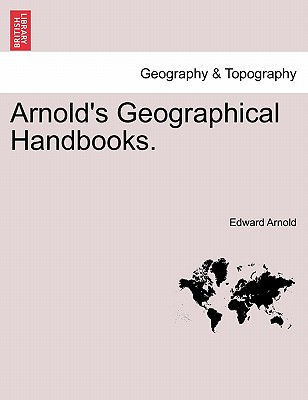 Arnold's Geographical Handbooks. Book VII. - Arnold, Edward