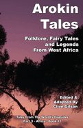 Arokin Tales: Folklore, Fairy Tales and Legends From West Africa