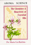 Aroma Science: Chemistry and Bioactivity of Essential Oils - Lis-Balchin, Maria