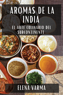 Aromas de la India: El Arte Culinario del Subcontinente