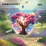 Aromatherapy ABC: A-Z with essential oils