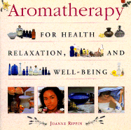 Aromatherapy: For Health, Relaxation & Well-Being