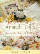 Aromatic Gifts in Knitted Cotton - Hewitt, Furze