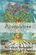 Aromatree: a holistic guide to understanding and using aromatherapy