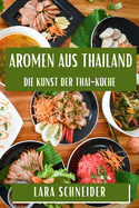 Aromen aus Thailand: Die Kunst der Thai-Kche