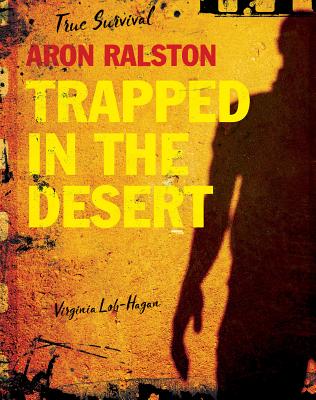Aron Ralston: Trapped in the Desert - Loh-Hagan, Virginia, Edd