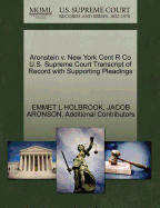 Aronstein V. New York Cent R Co U.S. Supreme Court Transcript of Record with Supporting Pleadings
