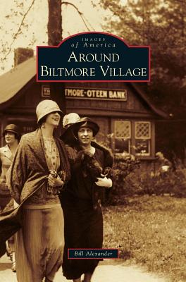 Around Biltmore Village - Alexander, Bill