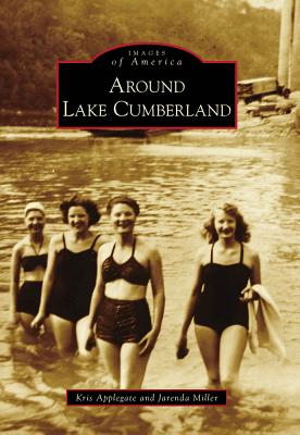Around Lake Cumberland - Applegate, Kris, and Miller, Jarenda