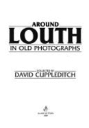 Around Louth in Old Photographs - Cuppleditch, David