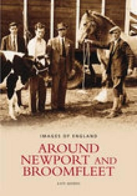 Around Newport and Broomfleet: Images of England - Morris, Kate