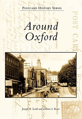 Around Oxford - Lordi, Joseph A, and Rowe, Dolores I