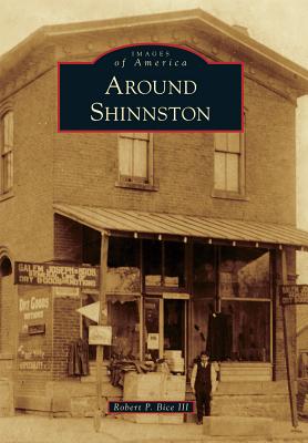 Around Shinnston - III, Robert P Bice