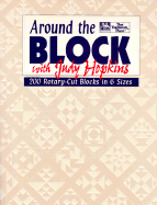 Around the Block with Judy Hopkins: 200 Rotary-Cut Blocks in 6 Sizes