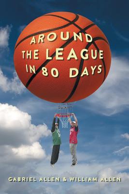 Around the League in 80 Days - Allen, Gabriel, and Allen, William