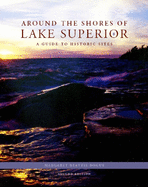 Around the Shores of Lake Superior: A Guide to Historic Sites