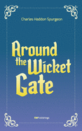 Around the Wicket Gate: A Friendly Talk With Seekers Concerning Faith in the Lord Jesus Christ