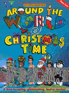 Around the World @ Christmas Time: A Time-Traveling, Globetrotting, Festive Musical, Book, 2 CDs & Score