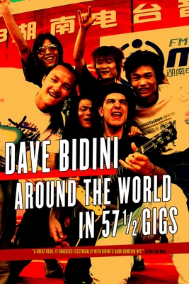 Around the World in 57 1/2 Gigs - Bidini, Dave