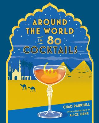 Around the World in 80 Cocktails - Parkhill, Chad