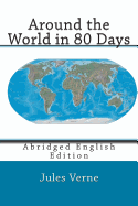 Around the World in 80 Days: Abridged English Edition - Towle, George M (Translated by), and Marcel, Nik (Translated by)