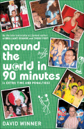 Around the World in 90 Minutes: + Extra Time and Penalties