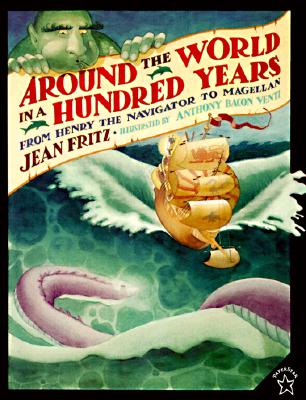 Around the World in a Hundred Years: From Henry the Navigator to Magellan - Fritz, Jean