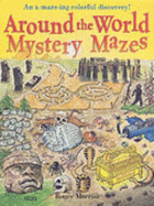 Around the World Mystery Mazes: An A-Maze-Ing Colorful Discovery!