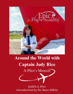 Around the World with Captain Judy Rice: A Pilot's Memoir