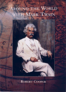 Around the World with Mark Twain - Cooper, Robert
