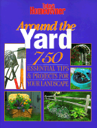 Around the Yard: 750 Essential Tips & Projects for Improving Your Landscape